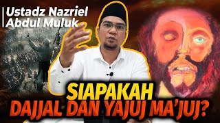 Download lagu Siapa Dajjal dan Yajuj Ma'juj- Ustadz Nazriel Abdul Muluk mp3