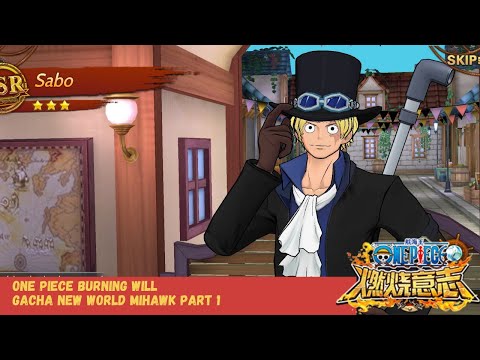One Piece Burning Will | Gacha | Cari New World Mihawk Sampai Bangkar Part 1