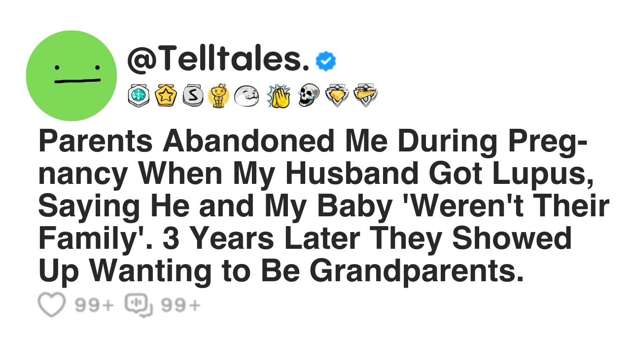 Parents Abandoned Me During Pregnancy When My Husband Got Lupus, Saying He and My Baby 'Weren't...