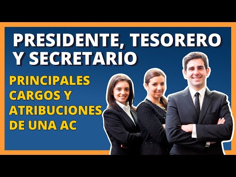 , title : '✅ Presidente, Tesorero y Secretario | Principales Cargos y Atribuciones de una AC'