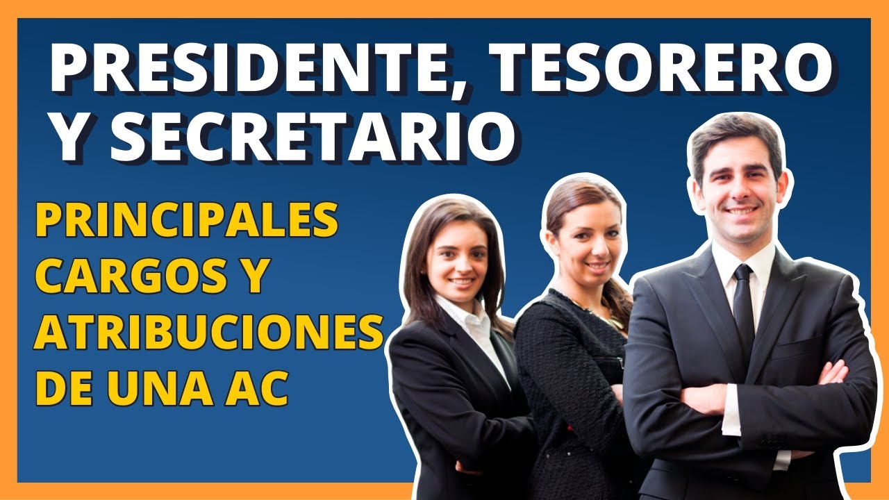 Watch ? Presidente, Tesorero y Secretario | Principales Cargos y Atribuciones de una AC Now ? Presidente, Tesorero y Secretario | Principales Cargos y Atribuciones de una AC