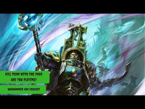What Works in Kill Team and Why? - Warhammer 40k Podcast
