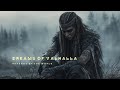 Dreams Of Valhalla Meditative Nordic Viking Music For Relaxation
