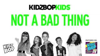Kidz Bop - Not A Bad Thing