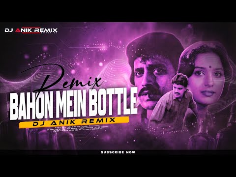 Bahon Mein Bottle Dj Remix | Crazy Dance Mix | Best Hindi Dj Remix Song - Dj Anik Remix New 2026