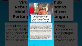 Viral Aksi Dishub Rebut Kunci Mobil Pengendara Mobil, Netizen: Emang Boleh Petugas Dishub Begitu?