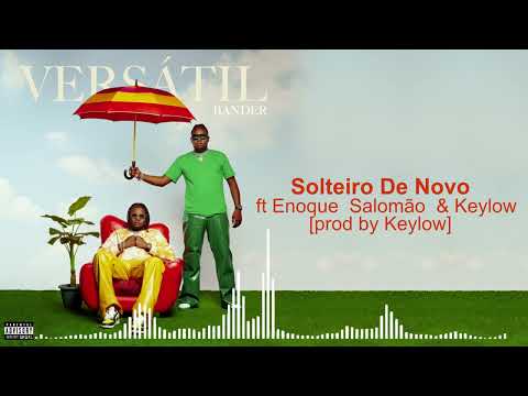 Bander - Solteiro De Novo  ft Enoque Salomão & KeyLow  ( Prod by Keylow )