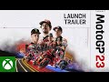 MotoGP™23 Launch Trailer