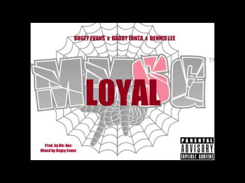 Loyal Pt. II (Ft. Daddy Fanta & Dennis Lee) - Bugzy Evans