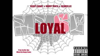 Loyal Pt. II (Ft. Daddy Fanta & Dennis Lee) - Bugzy Evans