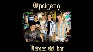 Opelgang - Héroes Del Bar (2010) (Full Album)