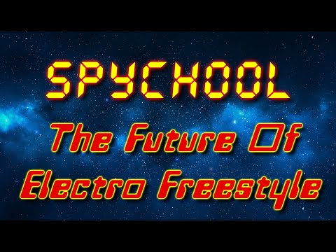sPyChOoL - The Future Of Electro Freestyle (Electro freestyle music/Breakdance music)