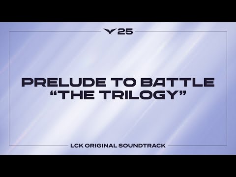 Prelude To Battle - The Trilogy [Champ Select(Pick and Ban)] | LCK Music