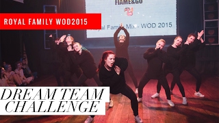 [FLAME&GO]DREAM TEAM challenge: Royal family WOD 2015 dance cover