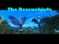 The Rescuebirds The Rescuers Trailer
