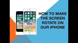 How to make the screen rotate on our iPhone