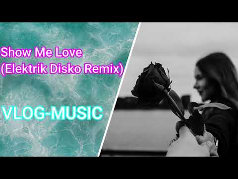 🔥🔥Jolyon Petch Vs Robin S - Show Me Love (Elektrik Disko Remix) ( VLOG-MUSIC )