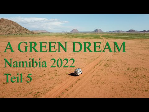 A GREEN DREAM Namibia 2022 Teil 5