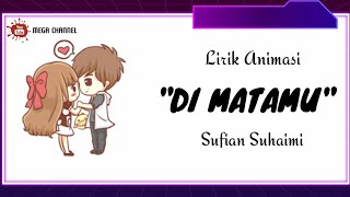 Download lagu 🎶 DI MATAMU - Sufian Suhaimi 🎶 ll Lirik Animasi mp3
