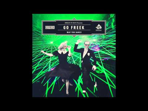 Go Freek - The Way You Dance