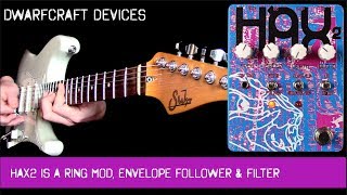 Video thumbnail for Dwarfcraft Devices HAX2 Ring Mod/Envelop Follower/Filter by Mike Hermans