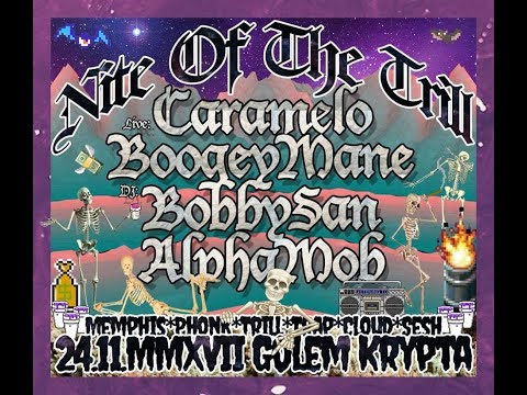 Nite Of The Trill @ Golem 24.11.2017 feat. Caramelo, BoogeyMane, Phonkycool & AlphaMob