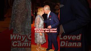 Why Charles Loved Camilla, Not Diana #camilla #diana #charles #royal #foryou