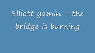 Elliott yamin - the bridge is burning