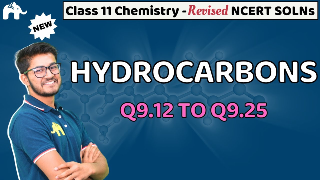 Hydrocarbons Class 11 Chemistry | Revised NCERT Solutions | Chapter 9 Questions 12-25