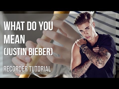 How to play What Do You Mean by Justin Bieber on Recorder (Tutorial)