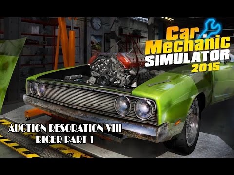 Auction Restoration VIII - Ricer Part 1 - Car Mechanic Simulator 2015