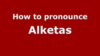 How to pronounce Alketas