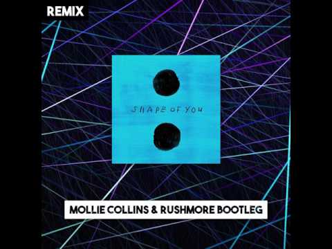 Shape of you - Ed Sheeran (Mollie Collins & Rushmore Bootleg)