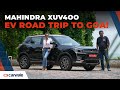 Mahindra XUV4OO Electric SUV On A Road Trip To Goa World EV Day Special Feature CarWale