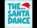 The Santa Dance Official Music Video! 