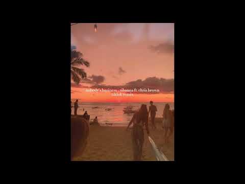 nobody’s business - rihanna ft. chris brown (full song but has the tiktok remix) | slowed and reverb