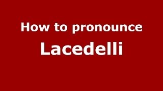 How to pronounce Lacedelli