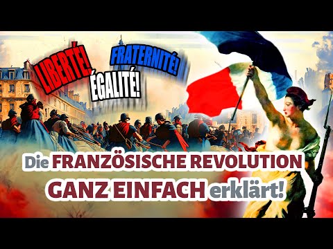 The French Revolution. Simply explained. What is it? The explanation in 3 minutes.