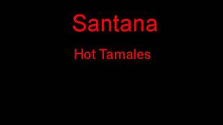 Santana Hot Tamales + Lyrics