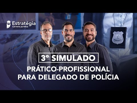 3º Simulado Prático Profissional para Delegado de Polícia