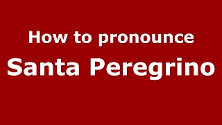How to pronounce Santa Peregrino