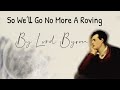 So We'll Go No More A Roving by Lord Byron – Read by Arthur L Wood