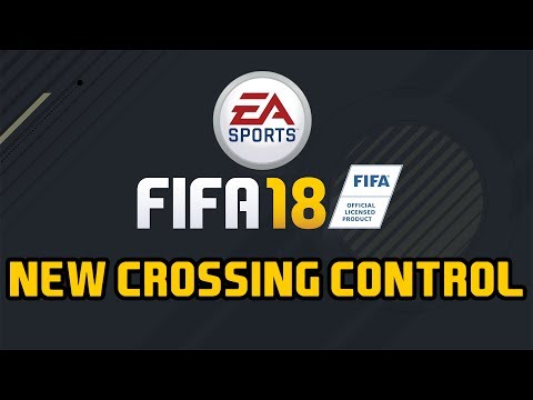 FIFA 18 NEW CROSSING CONTROL