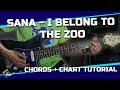 Sana - I Belong to the Zoo Guitar Chord Tutorial w/ [ chords + chart ]