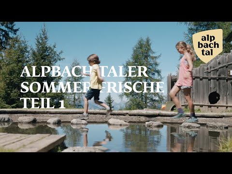Alpbachtal Sommerfrische (Teil 1)