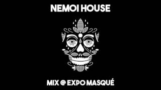 Mix @ Expo Masqué - Nemoi House (House to Techno)