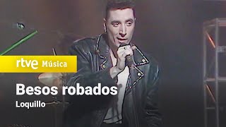Loquillo - &quot;Besos robados&quot; (1988) HD