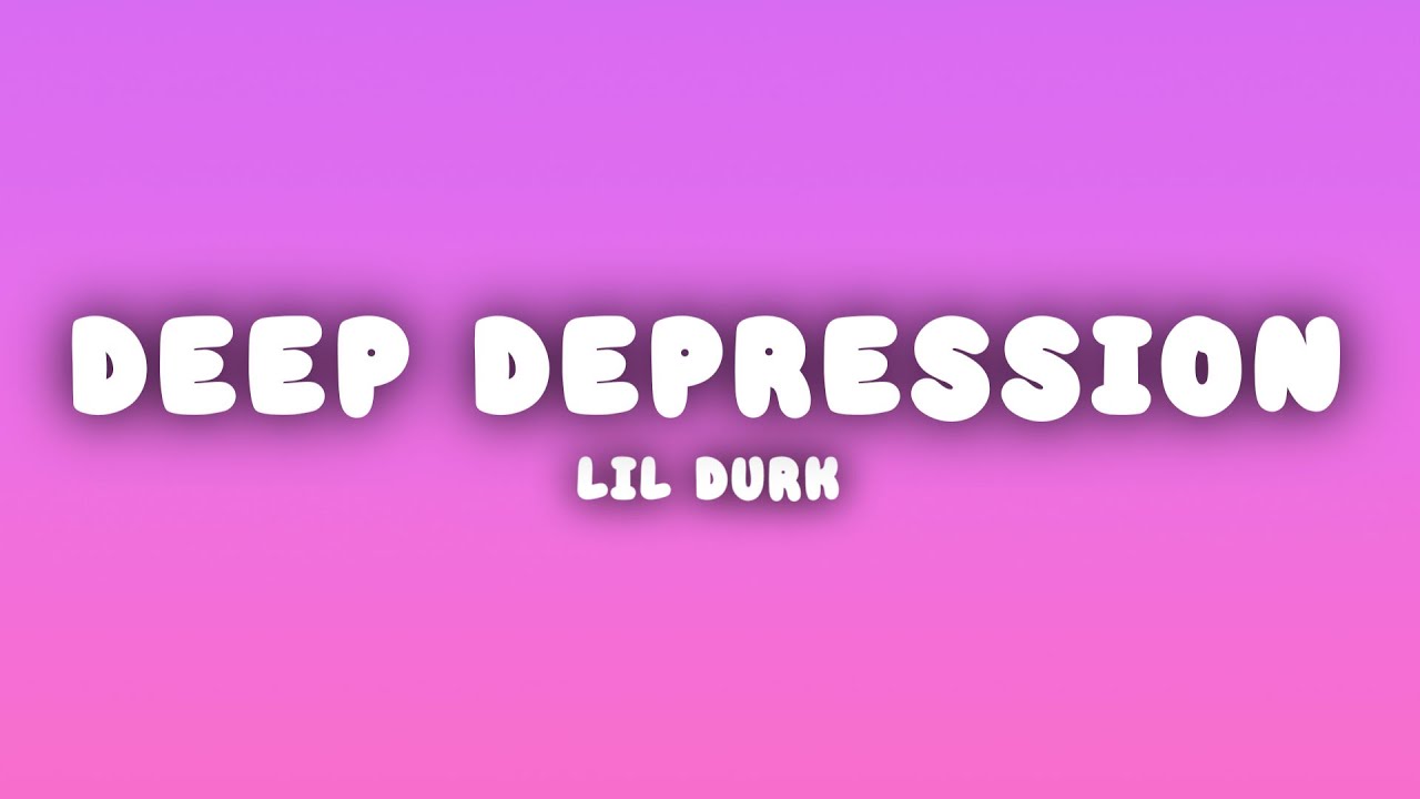 Lil Durk - Deep Depression (Lyrics)