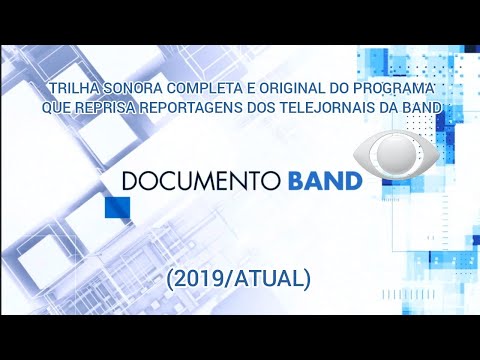 [ORIGINAL] | Trilha Sonora completa do "Documento Band" | (2019/Atual) - Band