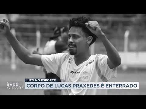 Luto no esporte: corpo de Lucas Praxedes é enterrado